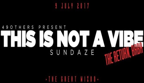 This is not a Vibe- Sundaze 2017